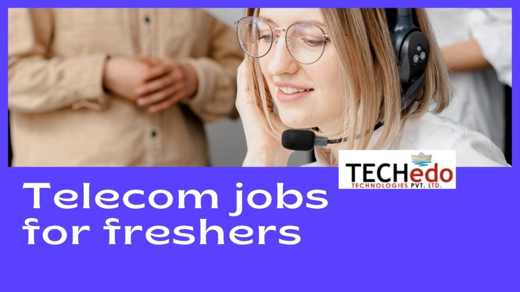 Telecom jobs for freshers