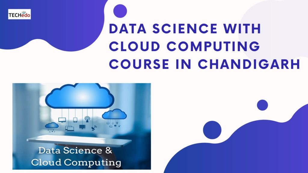 Data science with cloud computing course in Chandigarh