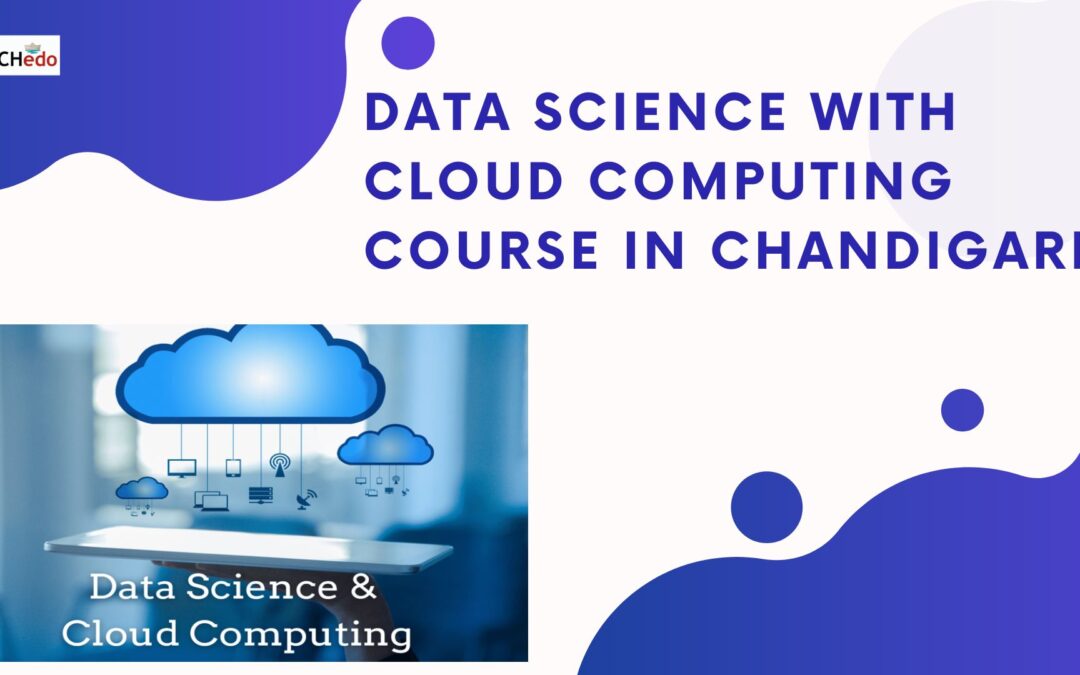 Data Science with Cloud Computing Course in Chandigarh